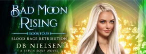 Bad Moon Rising Series: Blood Rage Retribution - The final chapter. Blood rage simmers. Will Aislinn find peace? #BloodRageRetribution #badmoonrisingseries